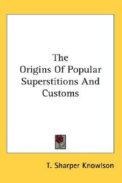 portada the origins of popular superstitions and customs (in English)