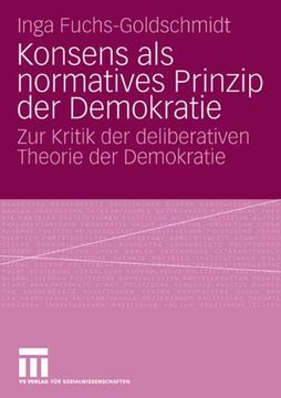 portada Konsens als normatives Prinzip der Demokratie: Zur Kritik der deliberativen Theorie der Demokratie (German Edition)