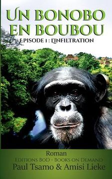 portada Un bonobo en boubou: L'infiltration (en Francés)