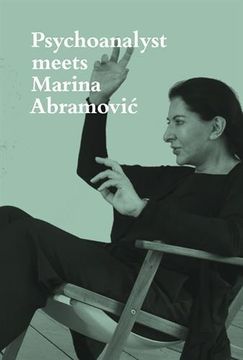 portada Psychoanalyst Meets Marina Abramovic: Jeannette Fischer Meets Artist (en Inglés)