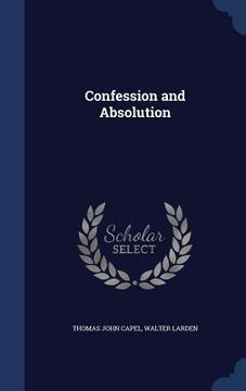 portada Confession and Absolution (in English)