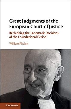 portada Great Judgments of the European Court of Justice: Rethinking the Landmark Decisions of the Foundational Period 