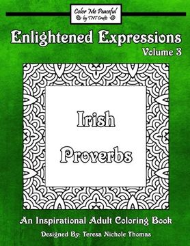 portada Enlightened Expressions Adult Coloring Book, Volume 3: Irish Proverbs (Enlightened Expressions: Irish Proverbs)