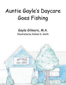 portada Auntie Gayle's Daycare Goes Fishing (en Inglés)
