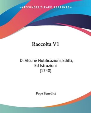 portada Raccolta V1: Di Alcune Notificazioni, Editti, Ed Istruzioni (1740) (in Italian)