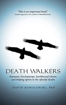 portada Death Walkers: Shamanic Psychopomps, Earthbound Ghosts, and Helping Spirits in the Afterlife Realm (en Inglés)