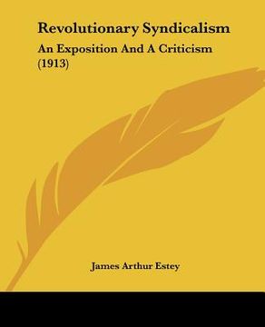 portada revolutionary syndicalism: an exposition and a criticism (1913) (en Inglés)