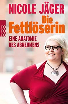 portada Die Fettlöserin: Eine Anatomie des Abnehmens (en Alemán)