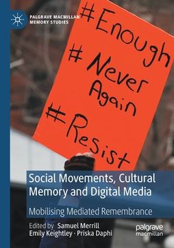portada Social Movements, Cultural Memory and Digital Media: Mobilising Mediated Remembrance (en Inglés)