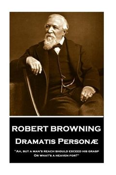 portada Robert Browning - Dramatis Personae: "Ah, but a man's reach should exceed his grasp, Or what's a heaven for?"