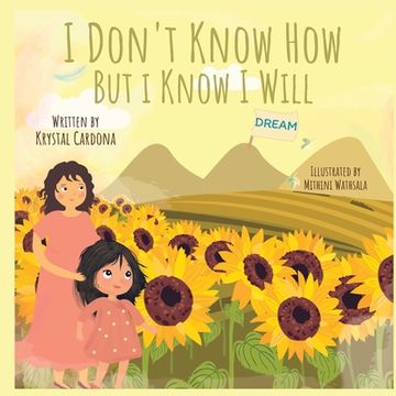 portada I Don't Know How But I Know I Will (en Inglés)