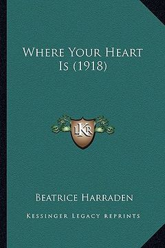 portada where your heart is (1918) (en Inglés)