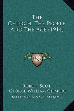 portada the church, the people, and the age (1914) (en Inglés)
