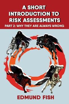 portada A Short Introduction to Risk Assessments: Part 2 - Why They Are Always Wrong (en Inglés)