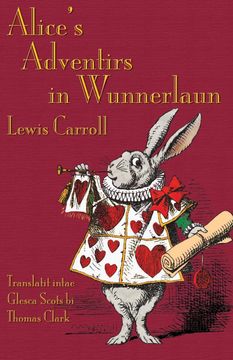 portada Alice's Adventirs In Wunnerlaun: Alice's Adventures In Wonderland In Glaswegian Scots (en scots)