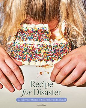 portada Recipe for Disaster: 40 Superstar Stories of Sustenance and Survival (en Inglés)