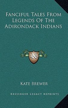 portada fanciful tales from legends of the adirondack indians (in English)