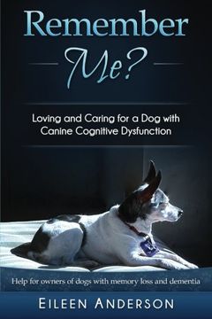 portada Remember Me?: Loving and Caring for a Dog with Canine Cognitive Dysfunction (in English)