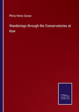 portada Wanderings through the Conservatories at Kew (en Inglés)