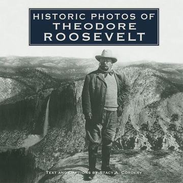 portada Historic Photos of Theodore Roosevelt (en Inglés)