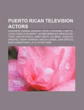 puerto rican television actors: dayanara torres, adamari l pez, chayanne, lynette chico, giselle blondet, jacobo morales, benicio del toro