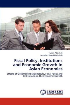 portada fiscal policy, institutions and economic growth in asian economies (en Inglés)