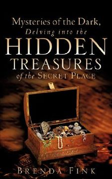 portada mysteries of the dark, delving into the hidden treasures of the secret place (in English)