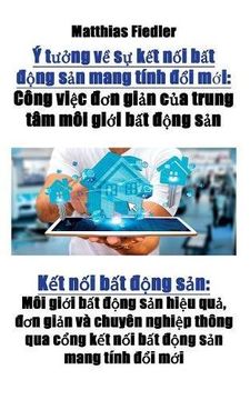 portada Ý tưởng về sự kết nối bất động sản mang tính đổi mới: Công việc đơn giản của trung tâm môi giới bất động sản: Kết nối bất động sản: Môi giới bất động ... cổng kết nối bất động sản mang tính đổi mới