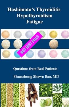 portada Hashimoto's Thyroiditis Hypothyroidism Fatigue: Questions From Real Patients Not Just Pills (en Inglés)