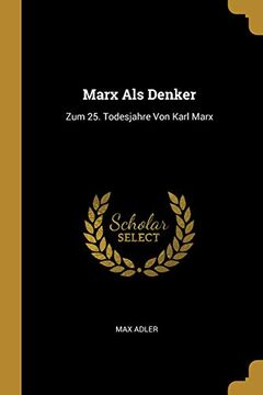 portada Marx ALS Denker: Zum 25. Todesjahre Von Karl Marx 