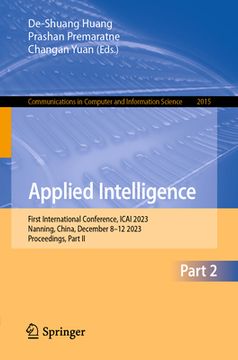 portada Applied Intelligence: First International Conference, Icai 2023, Nanning, China, December 8-12, 2023, Proceedings, Part II (en Inglés)