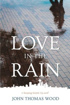 portada Love in the Rain: a Keeping Seattle Up novel (en Inglés)