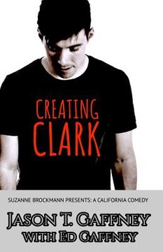 portada Creating Clark: Suzanne Brockmann Presents: A California Comedy, #1