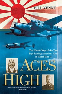 portada Aces High: The Heroic Saga of the two Top-Scoring American Aces of World war ii (en Inglés)