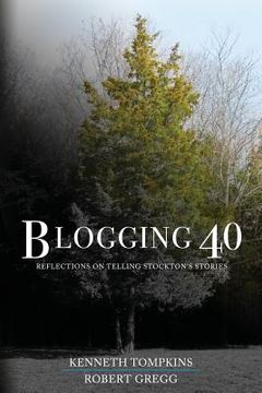 portada Blogging 40: Reflections on Telling Stockton's Stories (en Inglés)