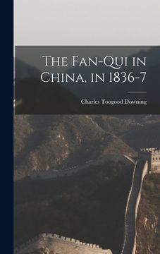 portada The Fan-Qui in China, in 1836-7 (en Inglés)