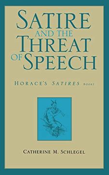 portada Satire and the Threat of Speech: Horace's Satires, Book 1: Bk. 1 (Wisconsin Studies in Classics) (en Inglés)