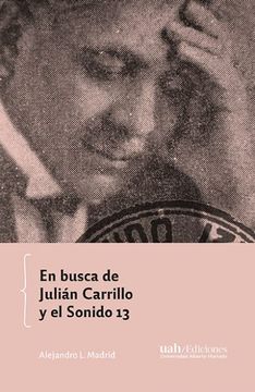 portada En Busca de Julián Carrillo y el Sonido 13 (in Spanish)