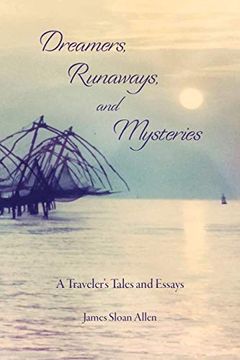 portada Dreamers, Runaways, and Mysteries: A Traveler'S Tales and Essays (in English)