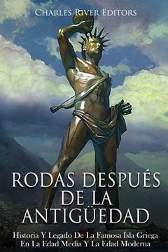 portada Rodas Después De La Antigüedad: Historia Y Legado De La Famosa Isla Griega En La Edad Media Y La Edad Moderna (in Spanish)
