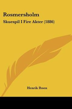 portada rosmersholm: skuespil i fire akter (1886) (en Inglés)