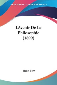 portada L'Avenir De La Philosophie (1899) (en Francés)