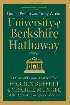 portada University of Berkshire Hathaway: 30 Years of Lessons Learned From Warren Buffett & Charlie Munger at the Annual Shareholders Meeting 