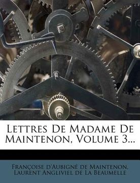 portada Lettres de Madame de Maintenon, Volume 3... (in French)