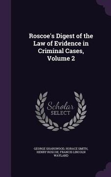 portada Roscoe's Digest of the Law of Evidence in Criminal Cases, Volume 2 (en Inglés)