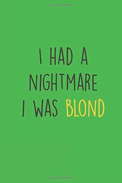 portada I had a Nightmare i was Blond: Funny Redhead Quote Journal 