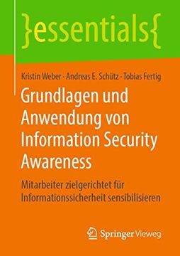 portada Grundlagen und Anwendung von Information Security Awareness: Mitarbeiter Zielgerichtet für Informationssicherheit Sensibilisieren (in German)