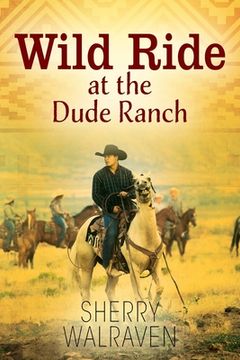 portada Wild Ride at the Dude Ranch (en Inglés)