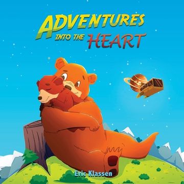 portada Adventures Into The Heart: Playful Stories About Family Love for Kids Ages 3-5 - Perfect for Early Readers (en Inglés)