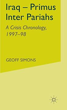 portada Iraq- Primus Inter Pariahs: A Crisis Chronology, 1997-98: Primus Inter Pariahs - a Crisis in Chronology, 1997-98 (en Inglés)